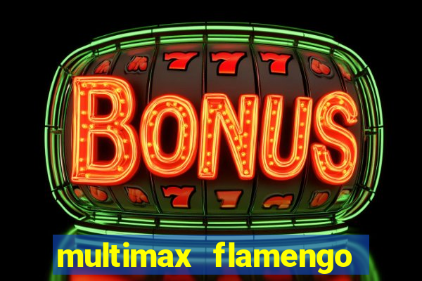 multimax flamengo ao vivo